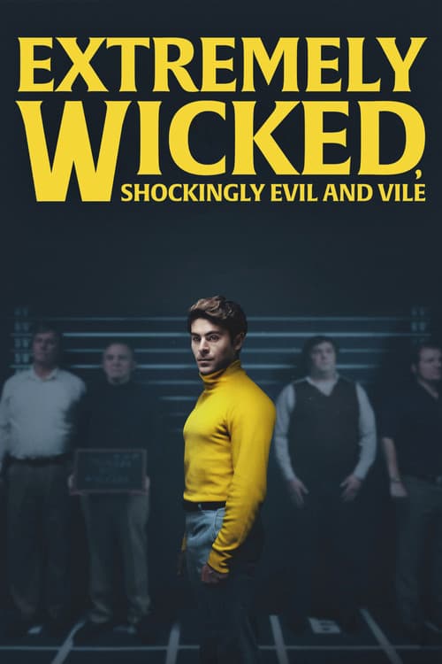 Poster for Extremely Wicked, Shockingly Evil and Vile.