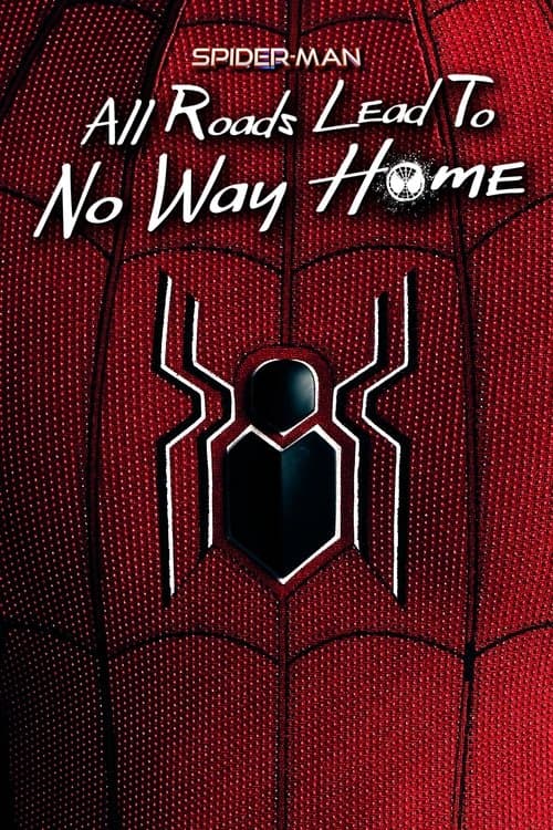 Poster for Spider-Man: All Roads Lead to No Way Home.